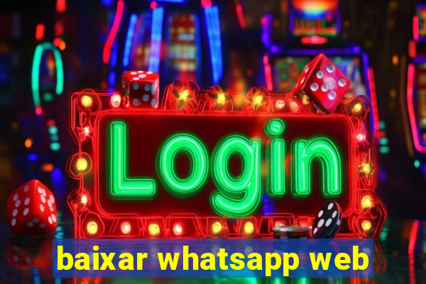 baixar whatsapp web